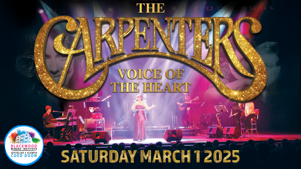 The Carpenters – Voice of the Heart - Blackwood Miners' Institute